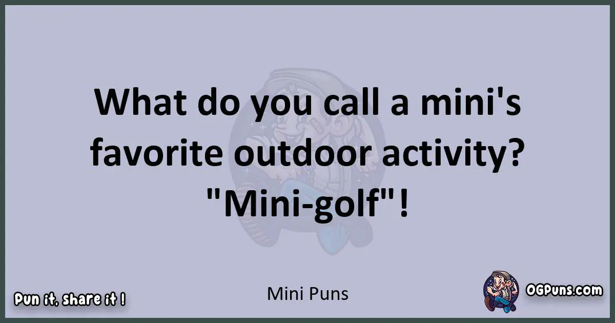 Textual pun with Mini puns