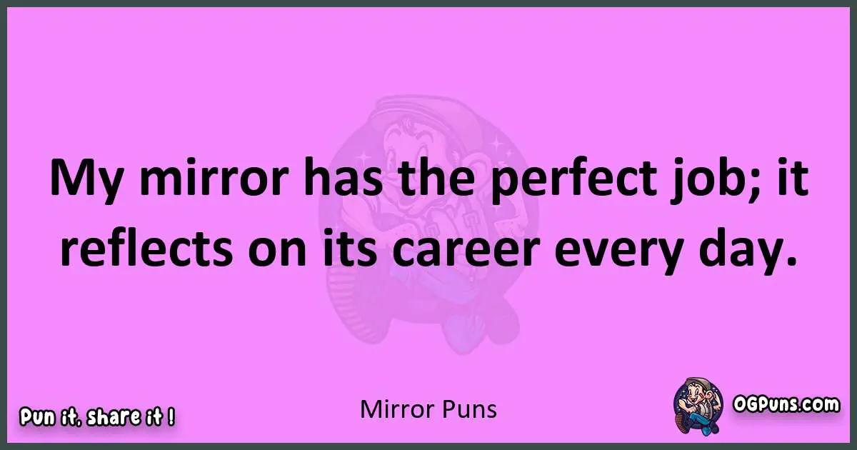 Mirror puns nice pun