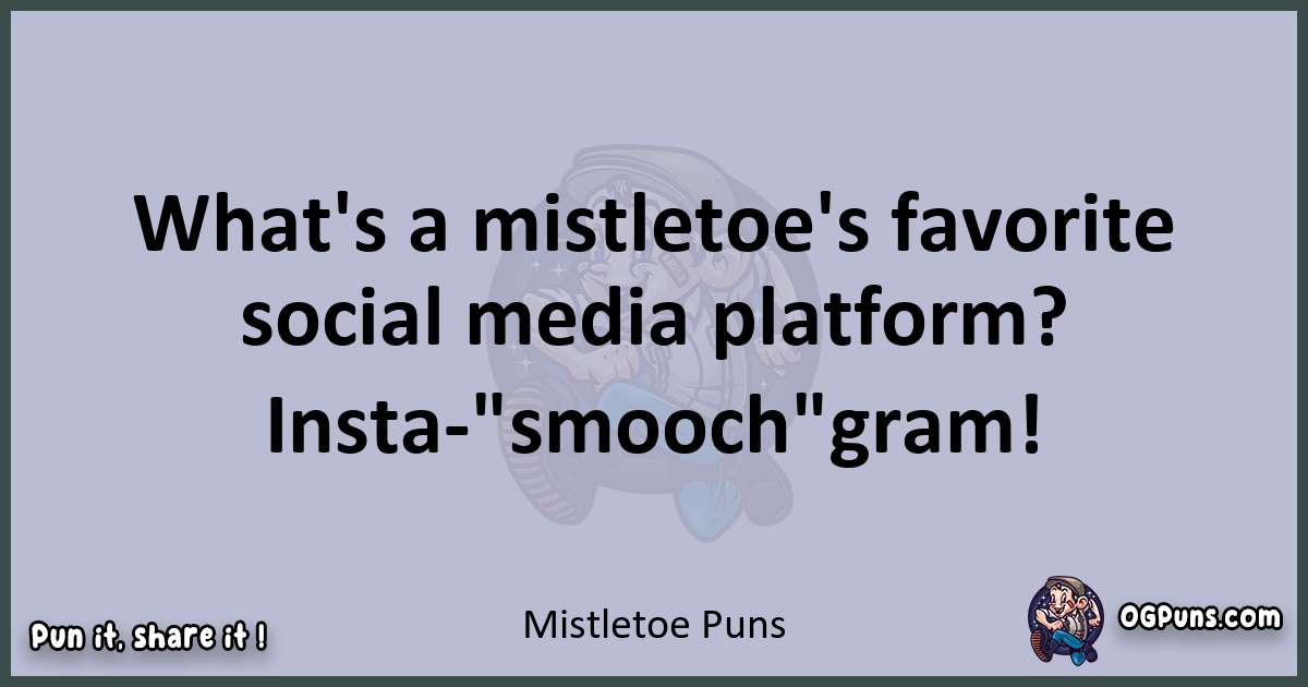 Textual pun with Mistletoe puns