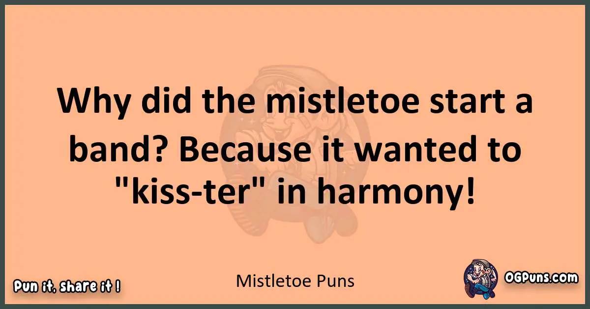 pun with Mistletoe puns