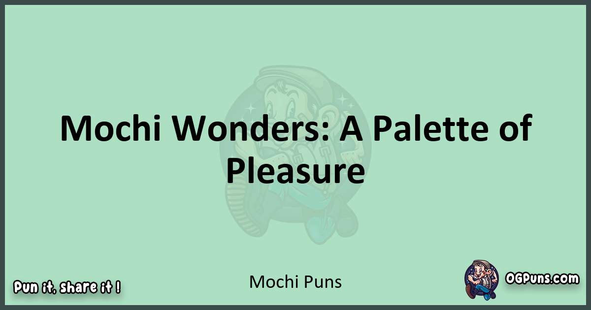 wordplay with Mochi puns