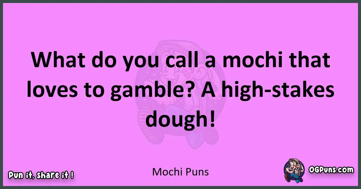 Mochi puns nice pun