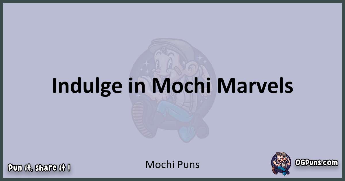 Textual pun with Mochi puns