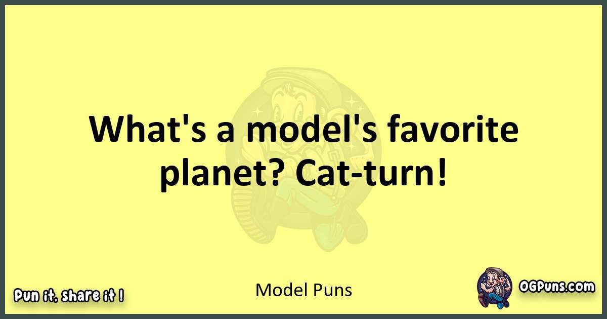 Model puns best worpdlay