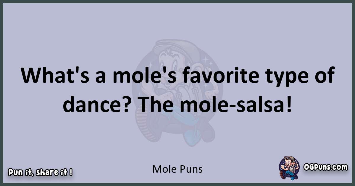 Textual pun with Mole puns