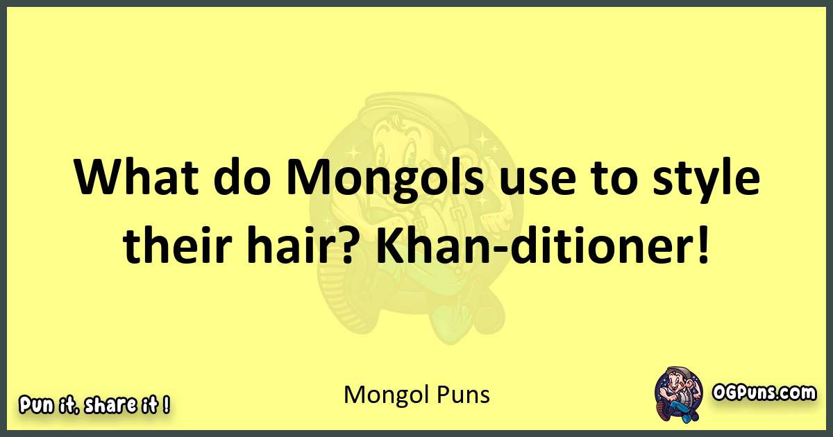 Mongol puns best worpdlay