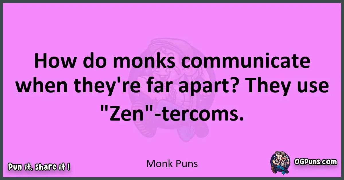 Monk puns nice pun