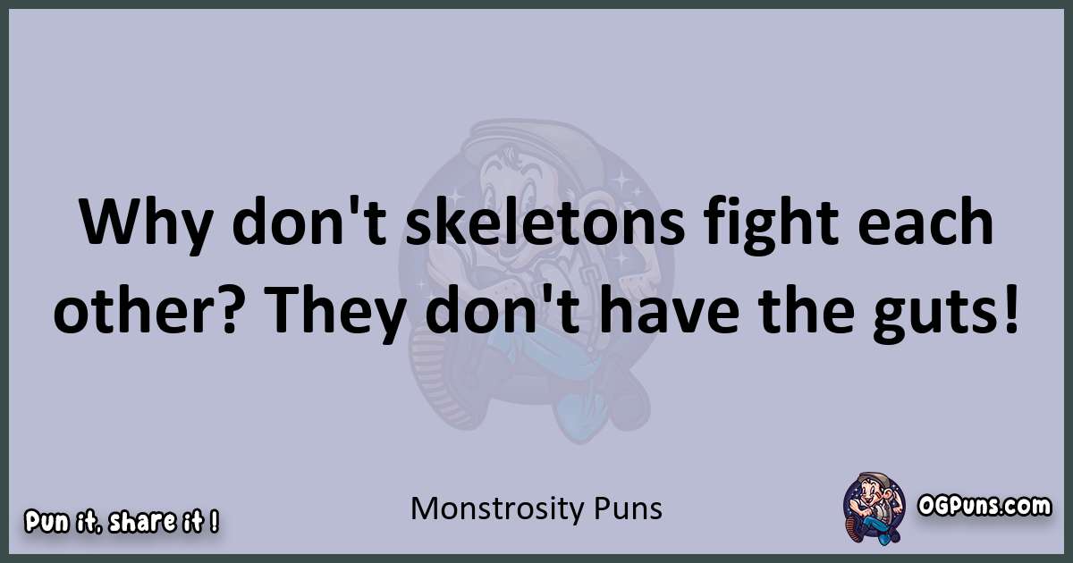 Textual pun with Monstrosity puns