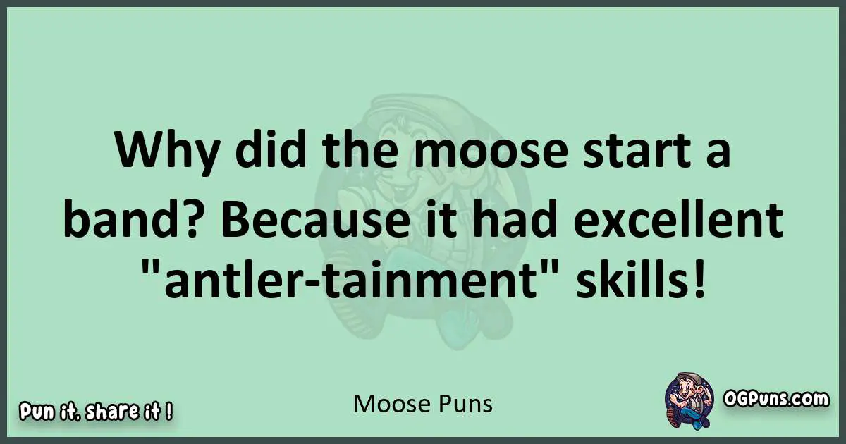 wordplay with Moose puns
