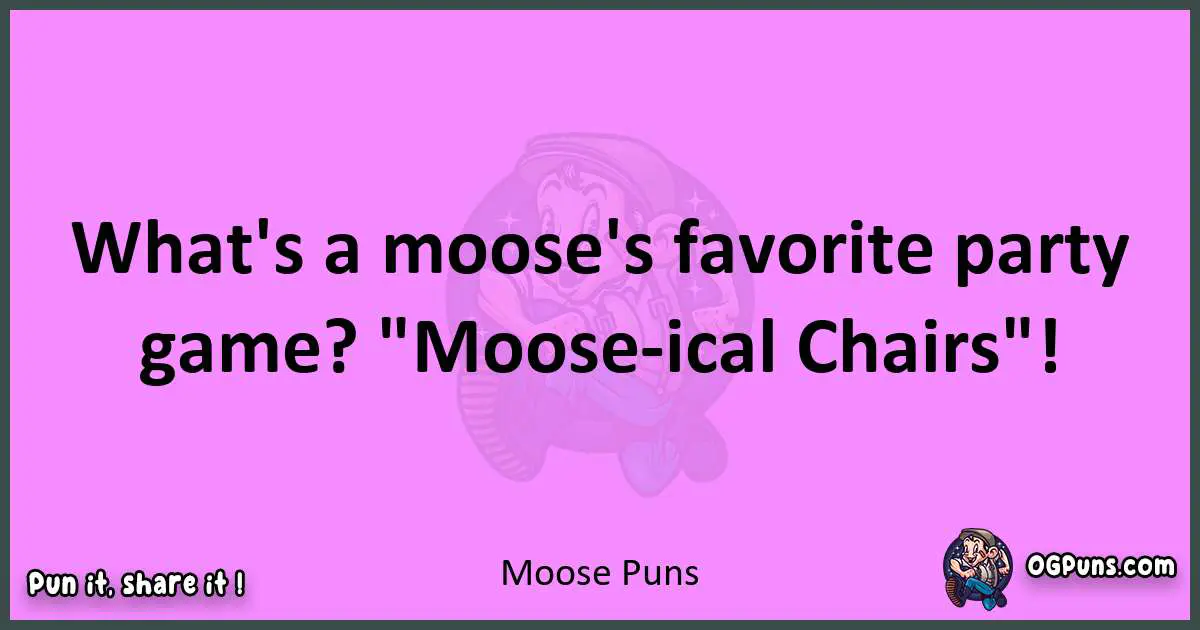Moose puns nice pun