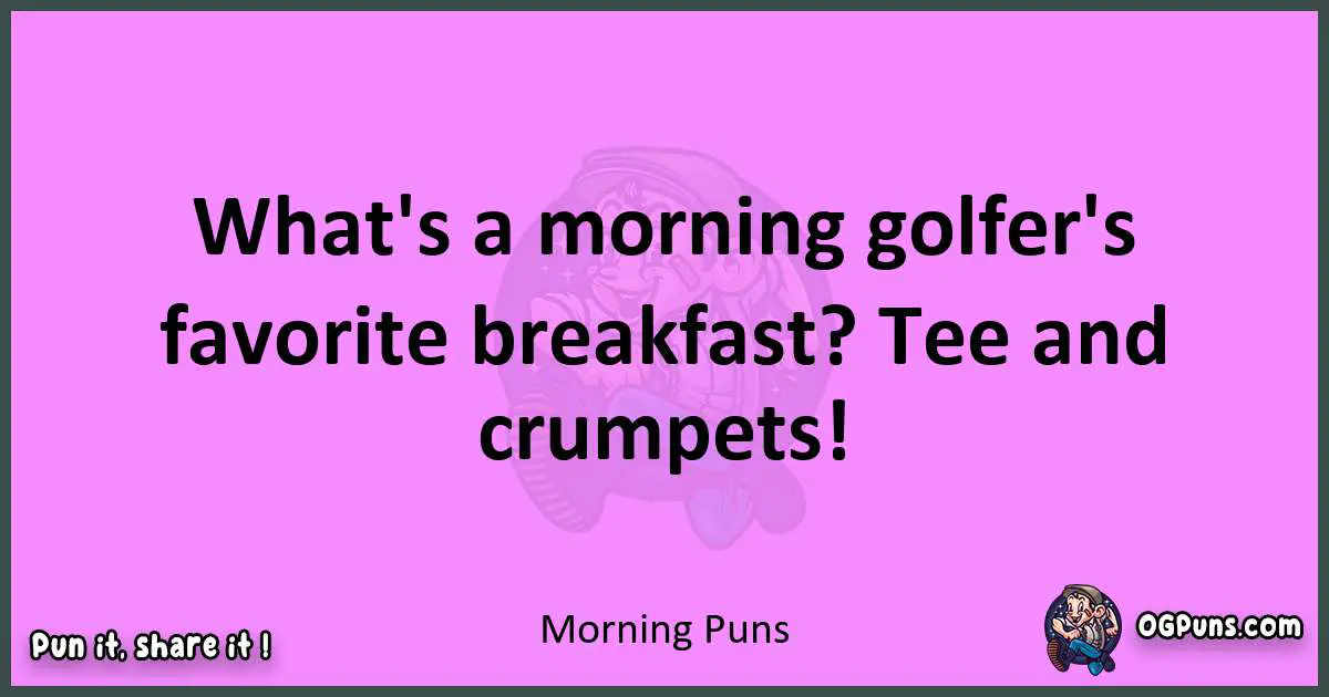 Morning puns nice pun