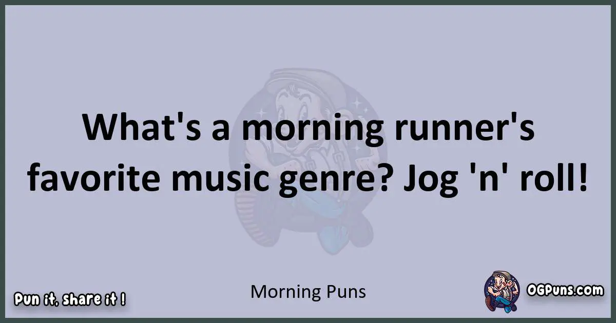 Textual pun with Morning puns