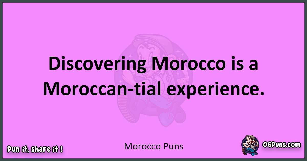 Morocco puns nice pun