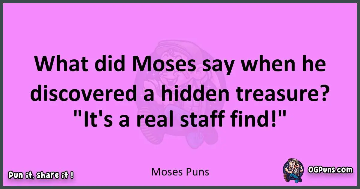 Moses puns nice pun