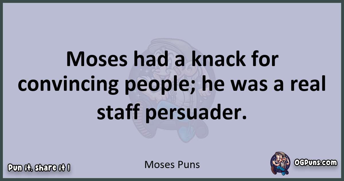 Textual pun with Moses puns