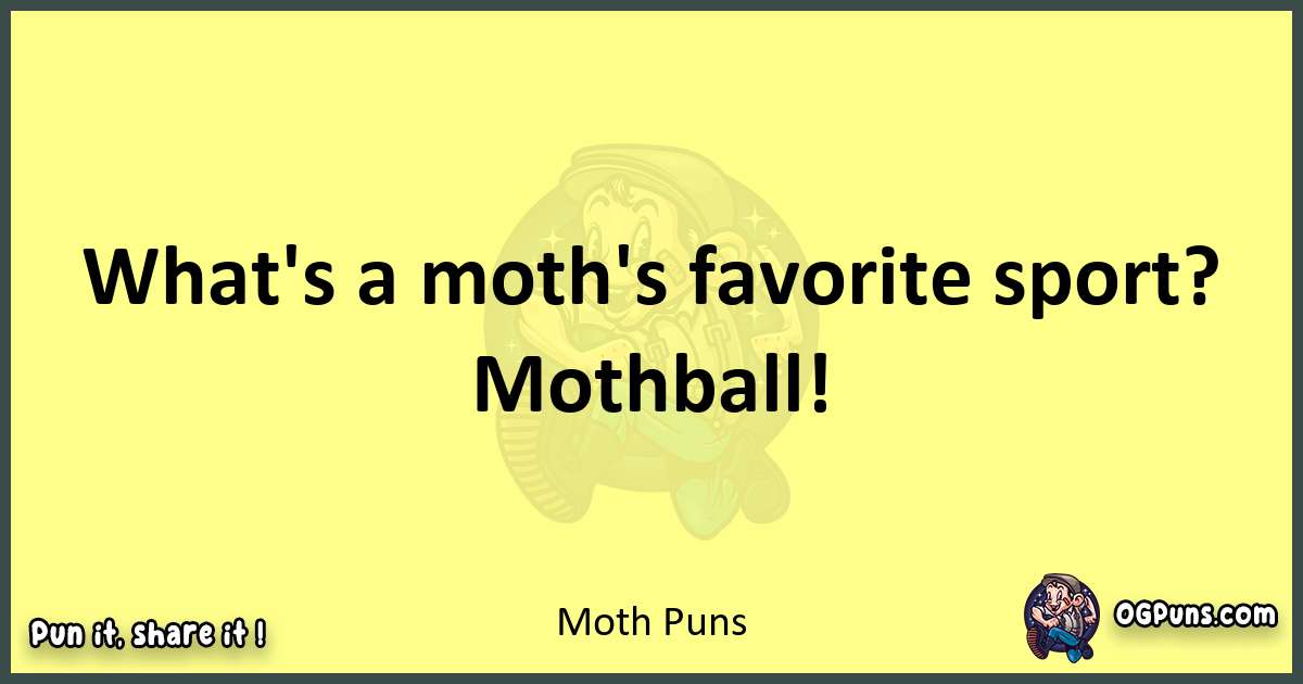 Moth puns best worpdlay