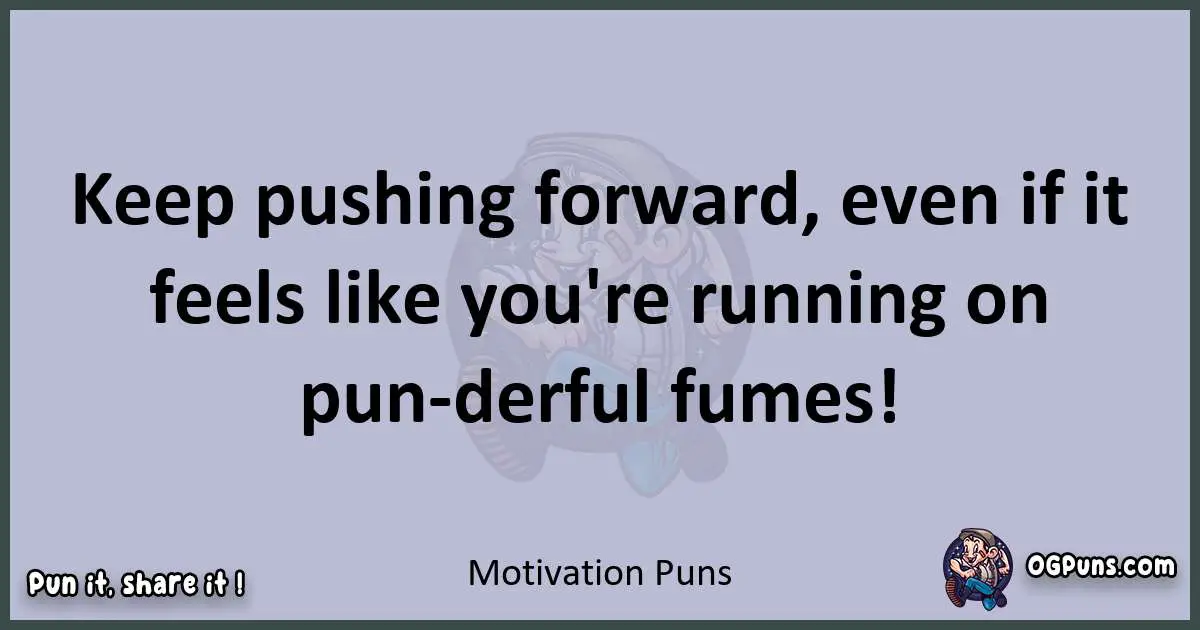 Textual pun with Motivation puns