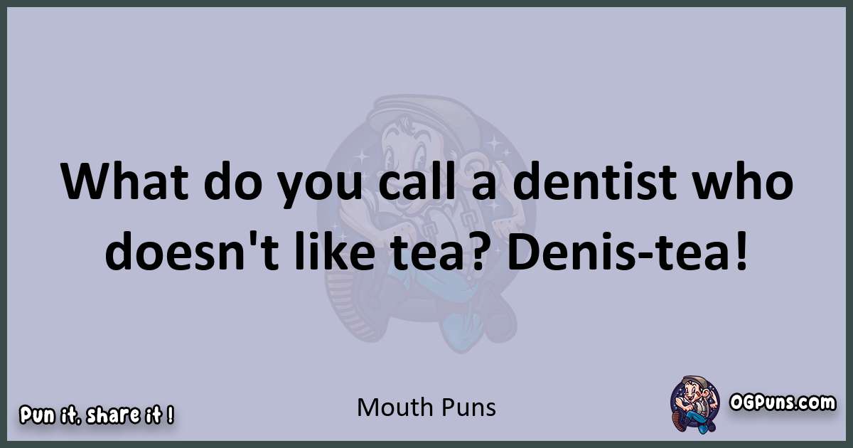 Textual pun with Mouth puns