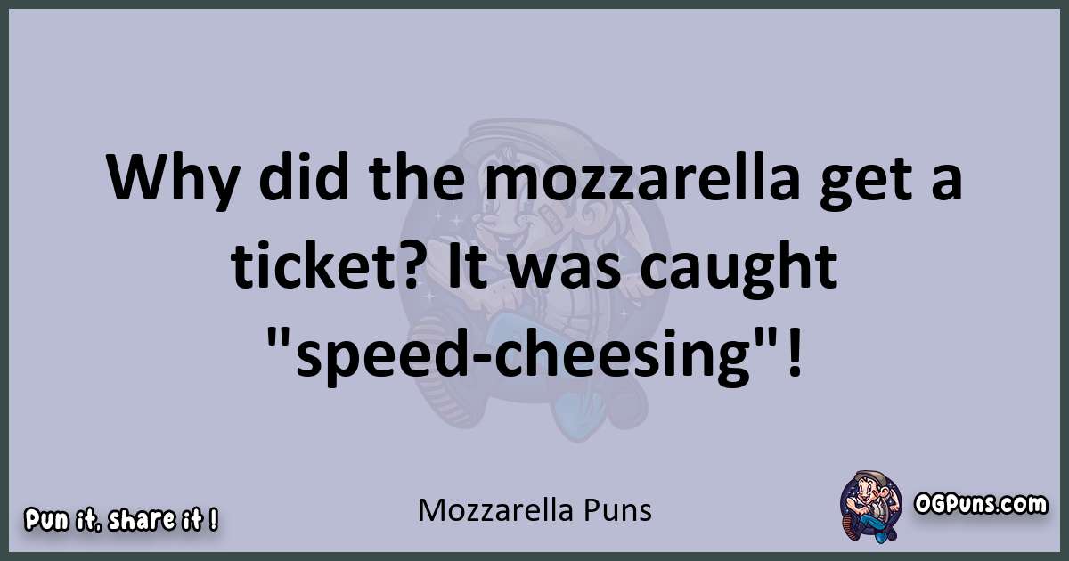 Textual pun with Mozzarella puns