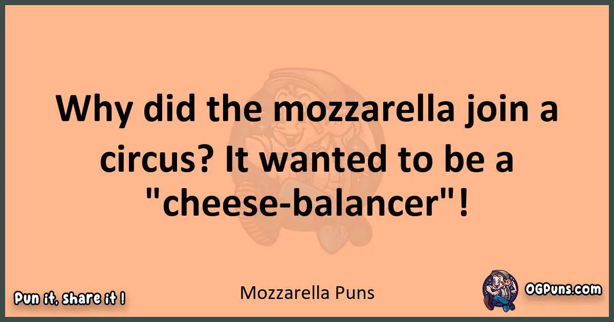 pun with Mozzarella puns