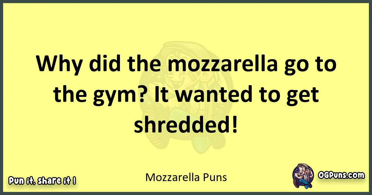 Mozzarella puns best worpdlay