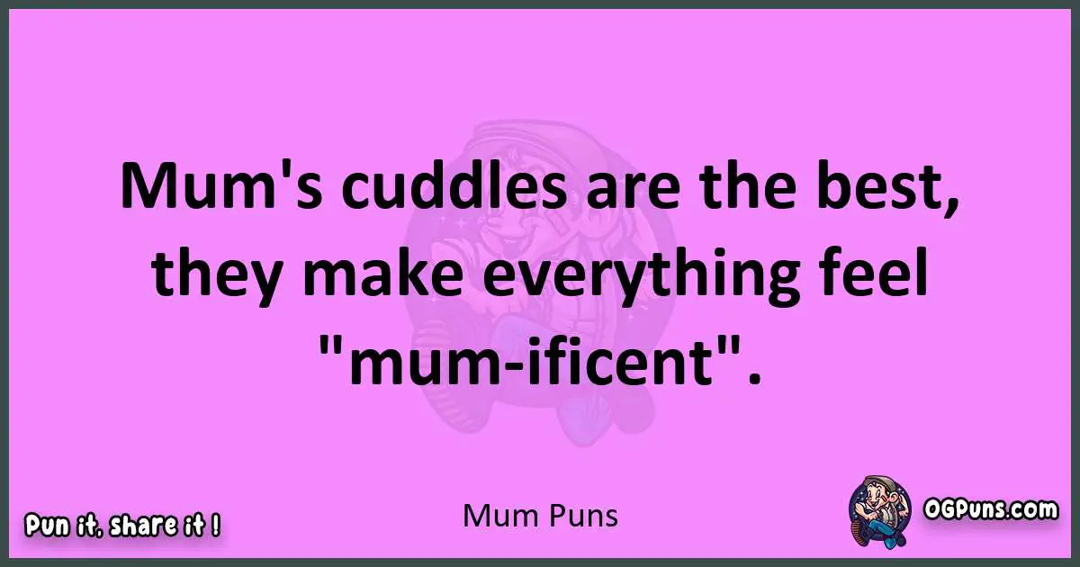 Mum puns nice pun