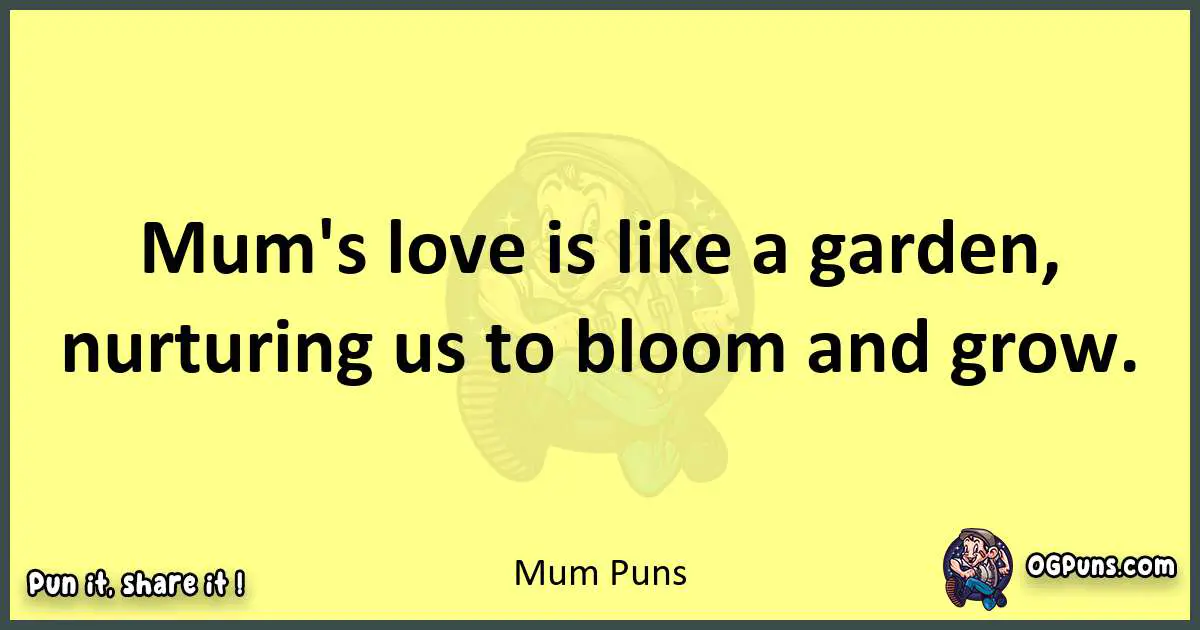 Mum puns best worpdlay