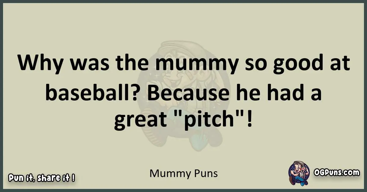 Mummy puns text wordplay