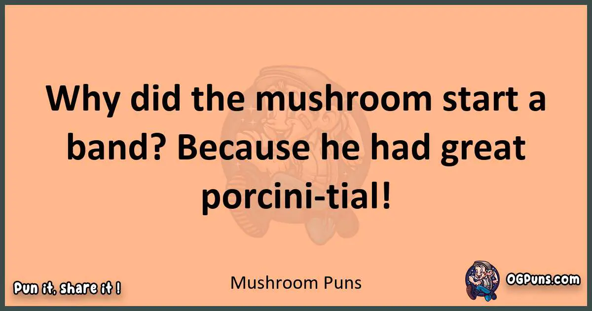 pun with Mushroom puns