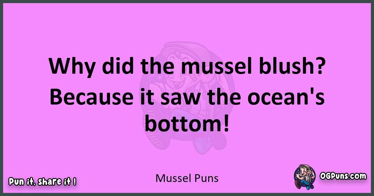 Mussel puns nice pun