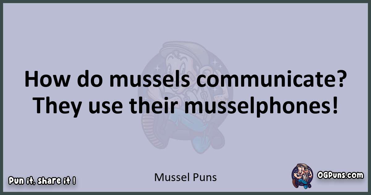 Textual pun with Mussel puns