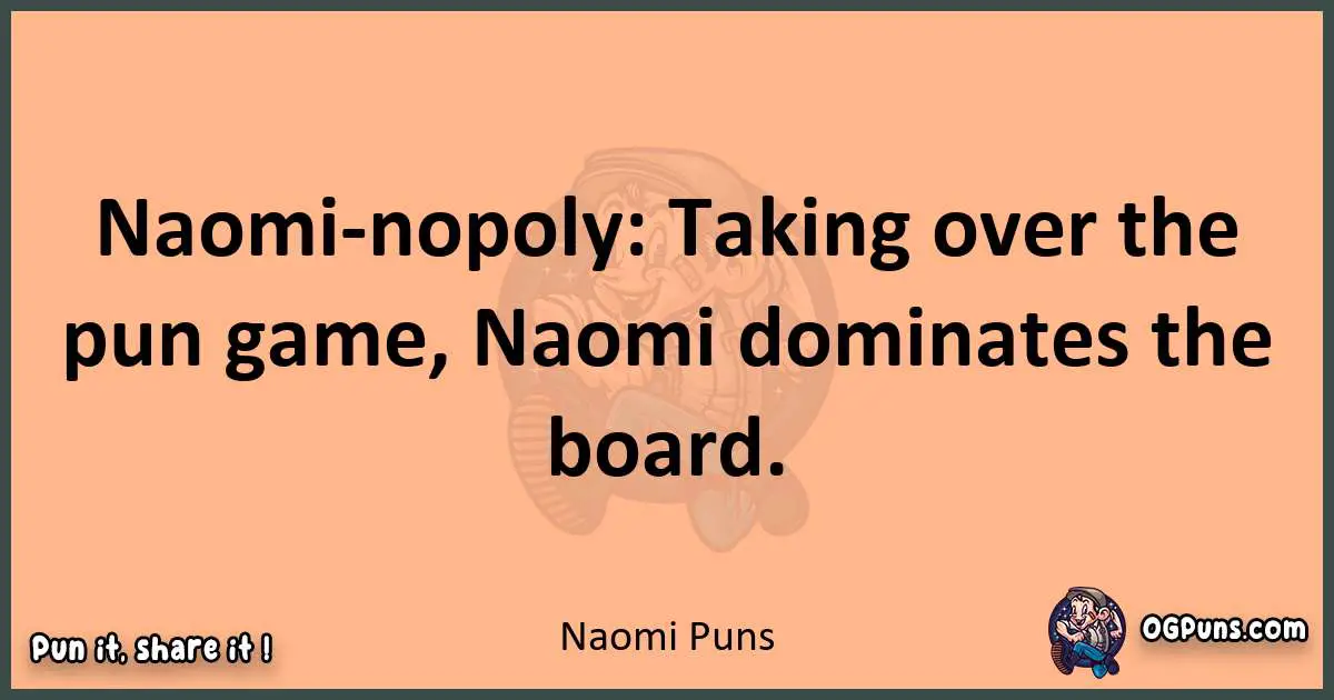 pun with Naomi puns