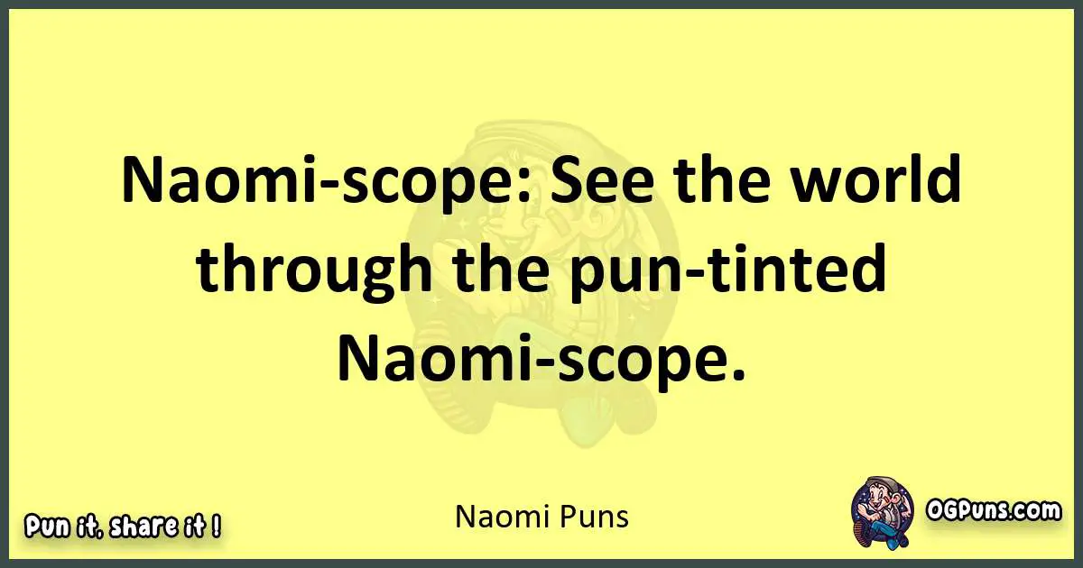 Naomi puns best worpdlay