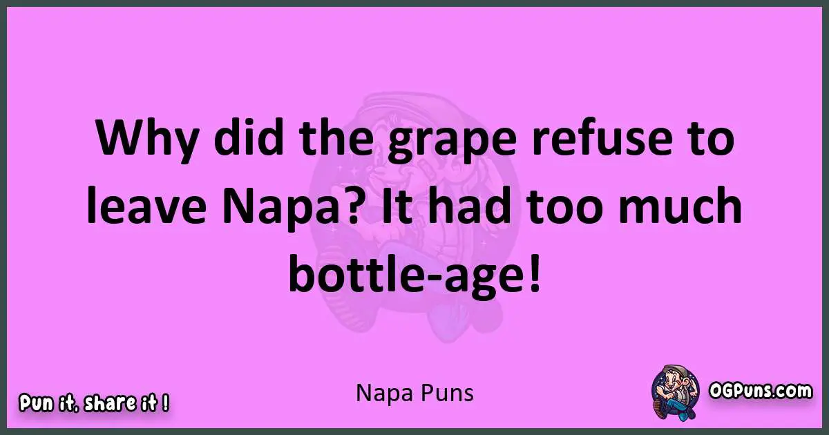 Napa puns nice pun