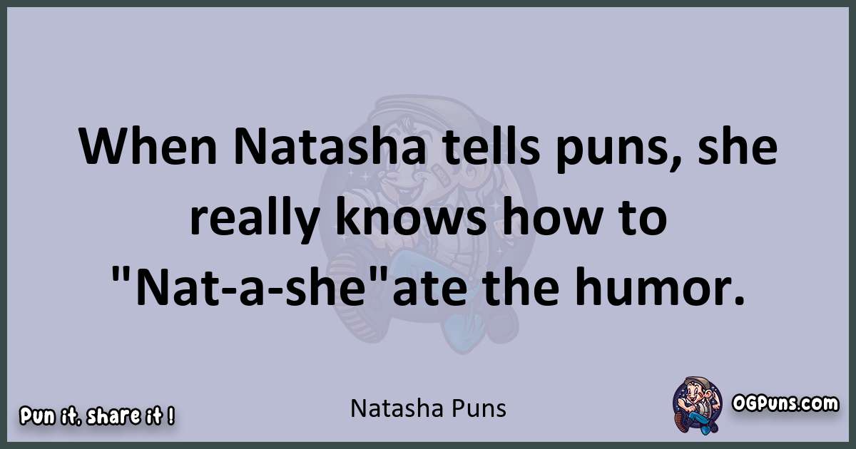 Textual pun with Natasha puns