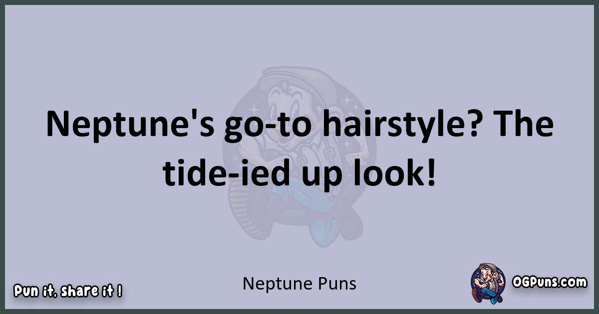 Textual pun with Neptune puns