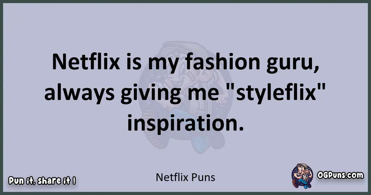 Textual pun with Netflix puns