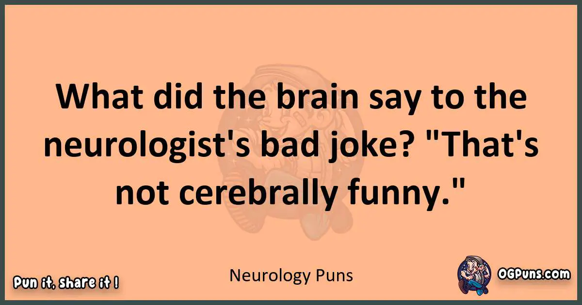 pun with Neurology puns