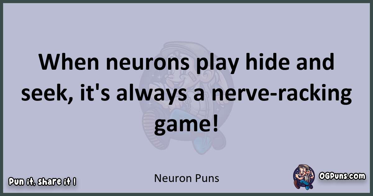 Textual pun with Neuron puns