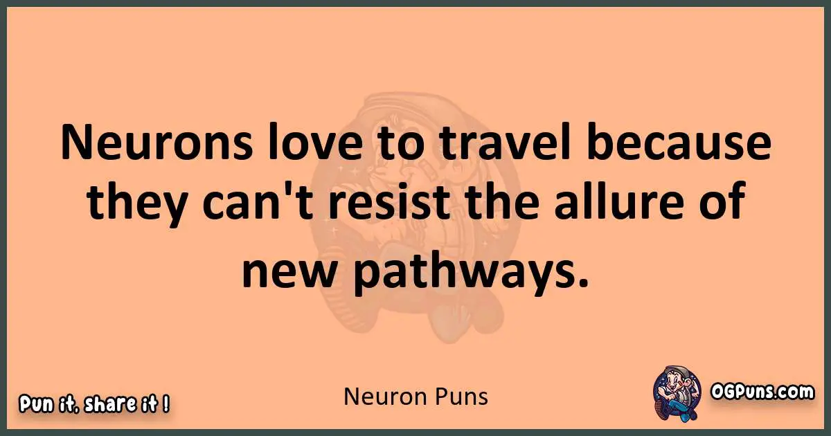 pun with Neuron puns