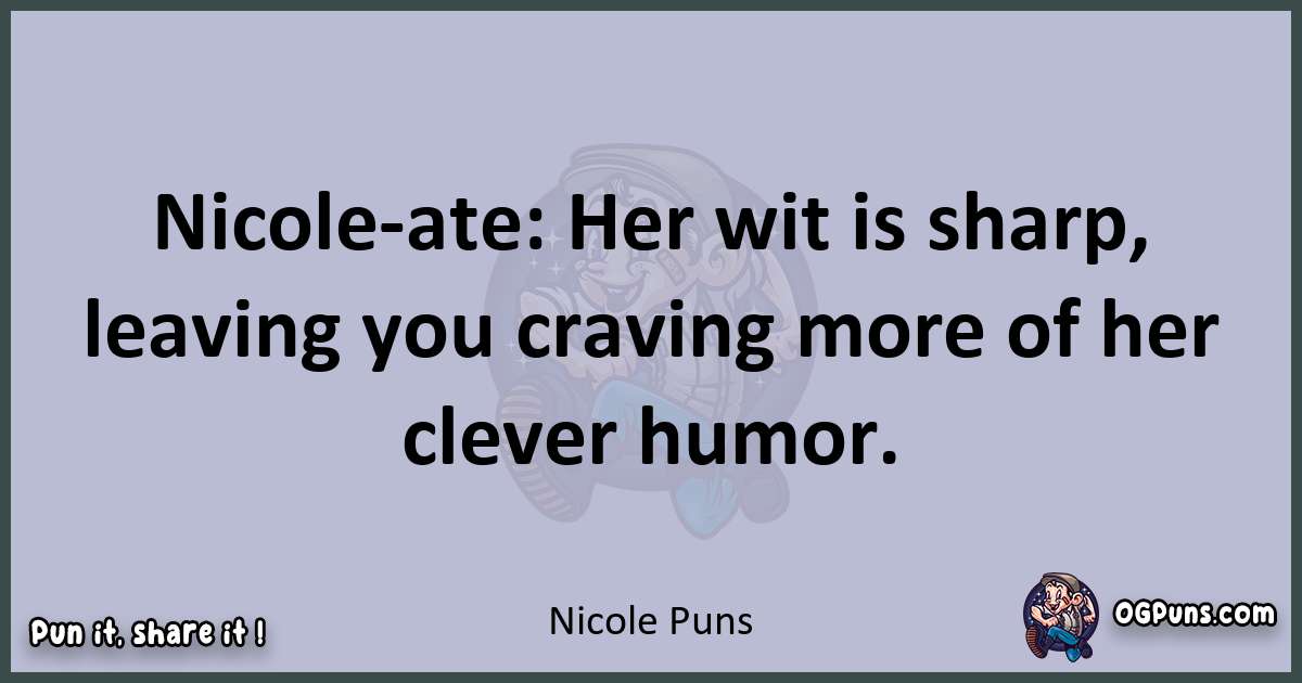 Textual pun with Nicole puns