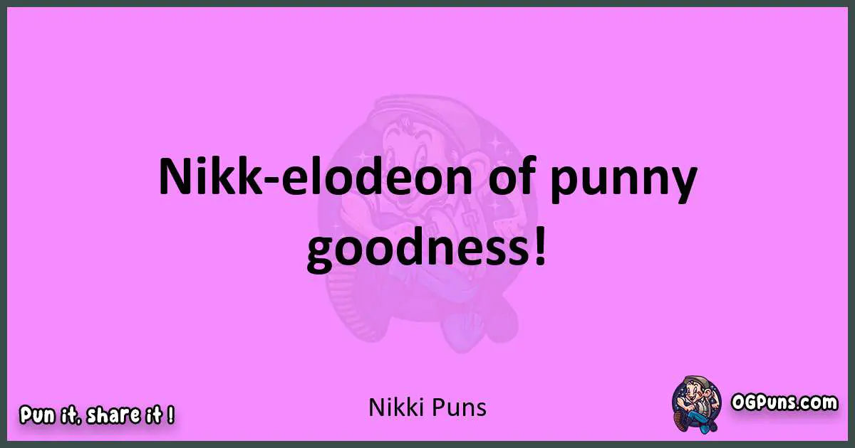 Nikki puns nice pun