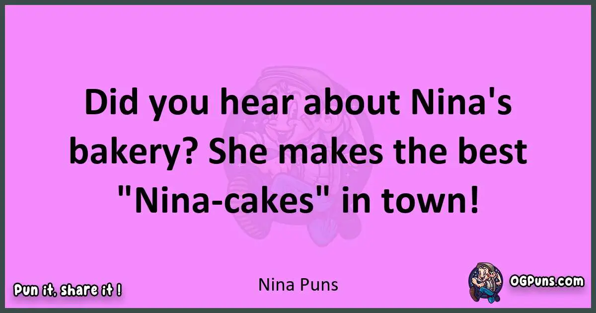 Nina puns nice pun