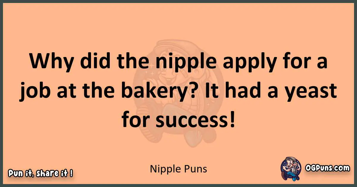 pun with Nipple puns