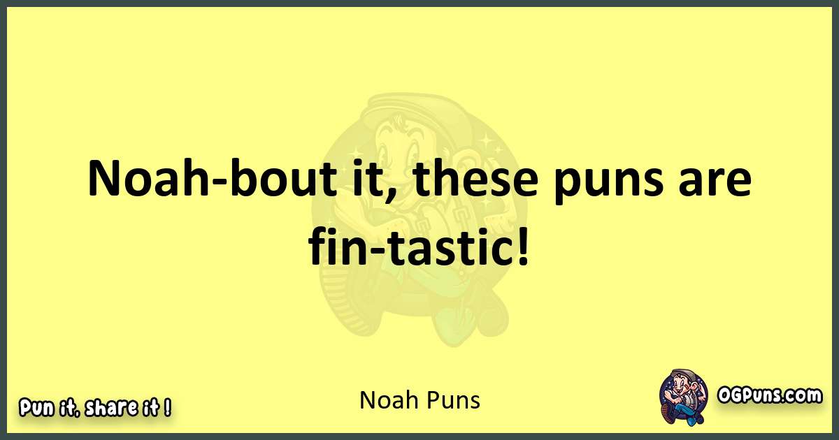 Noah puns best worpdlay