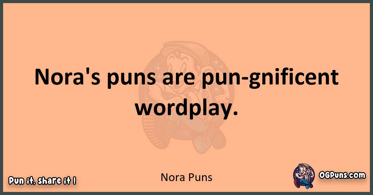 pun with Nora puns