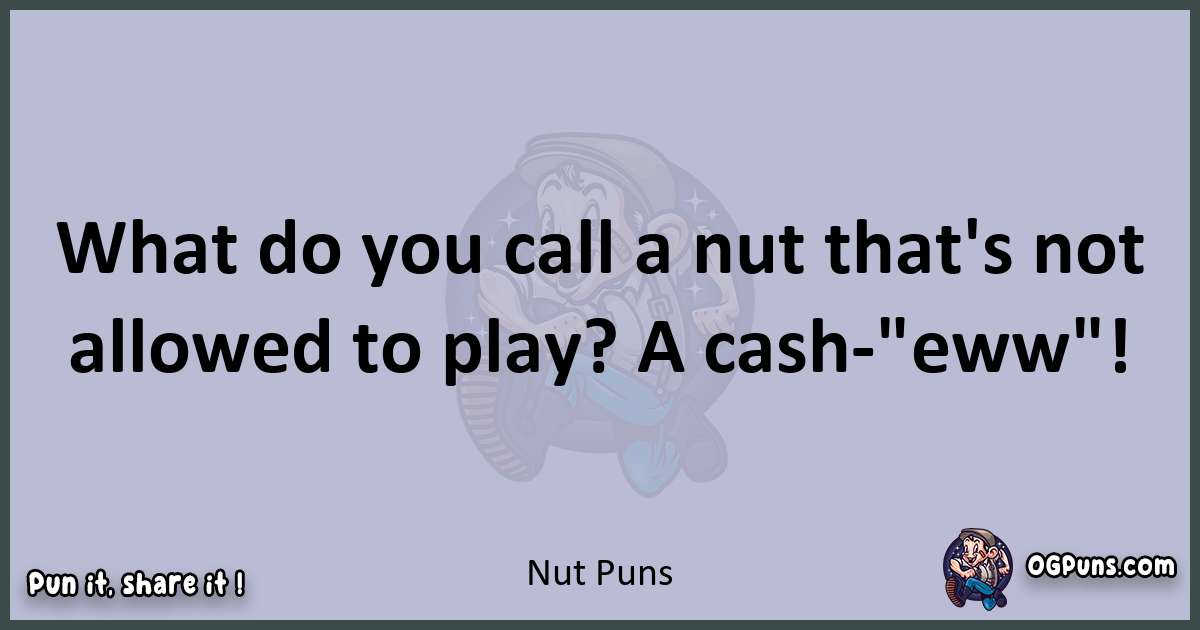 Textual pun with Nut puns