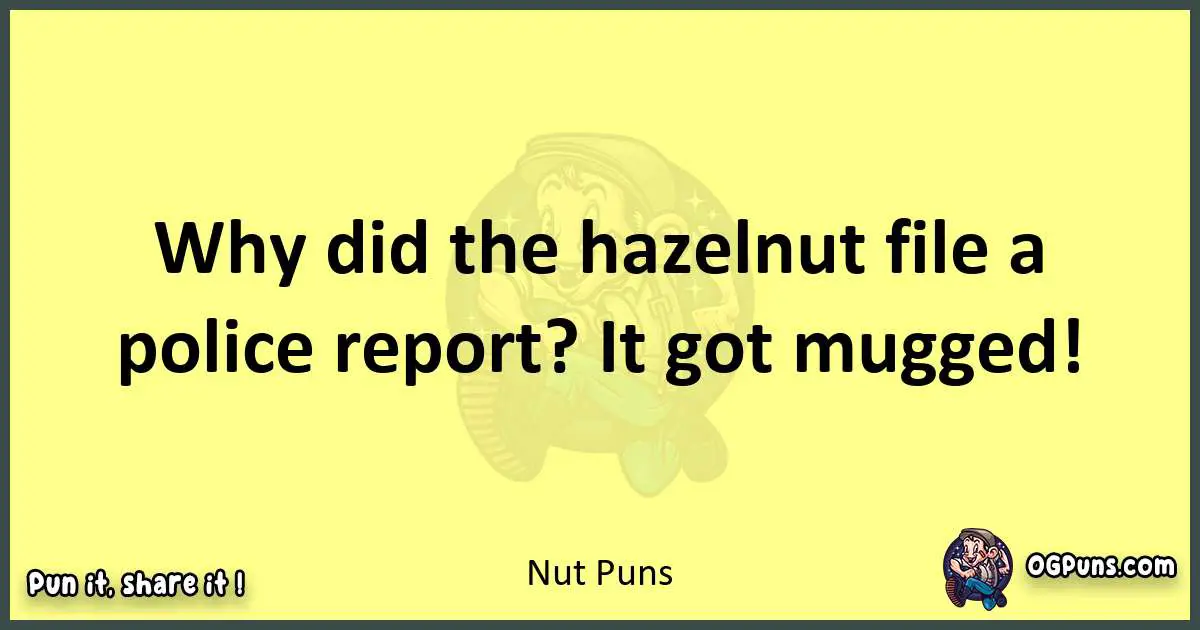 Nut puns best worpdlay