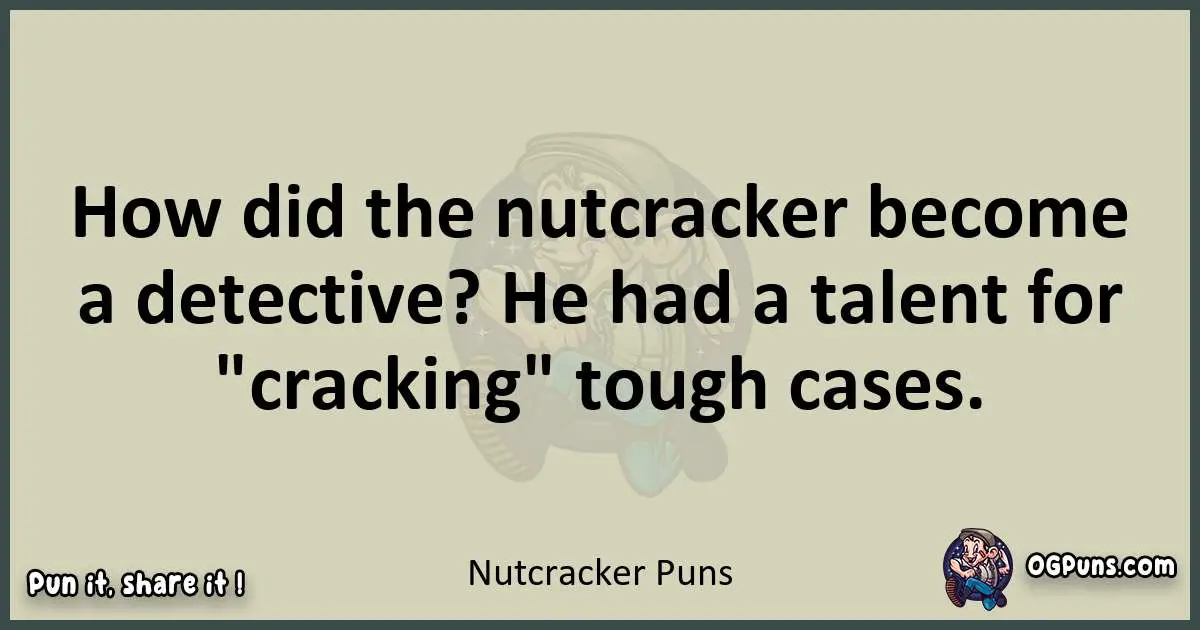 Nutcracker puns text wordplay