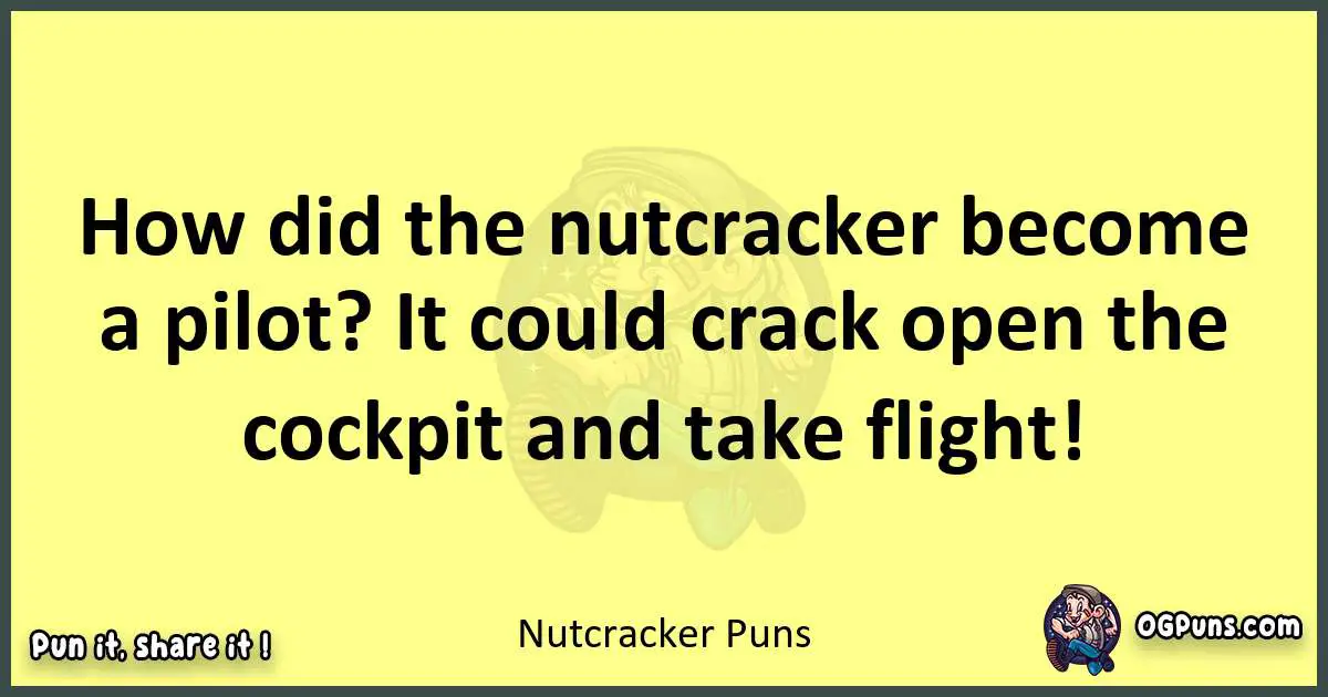 Nutcracker puns best worpdlay